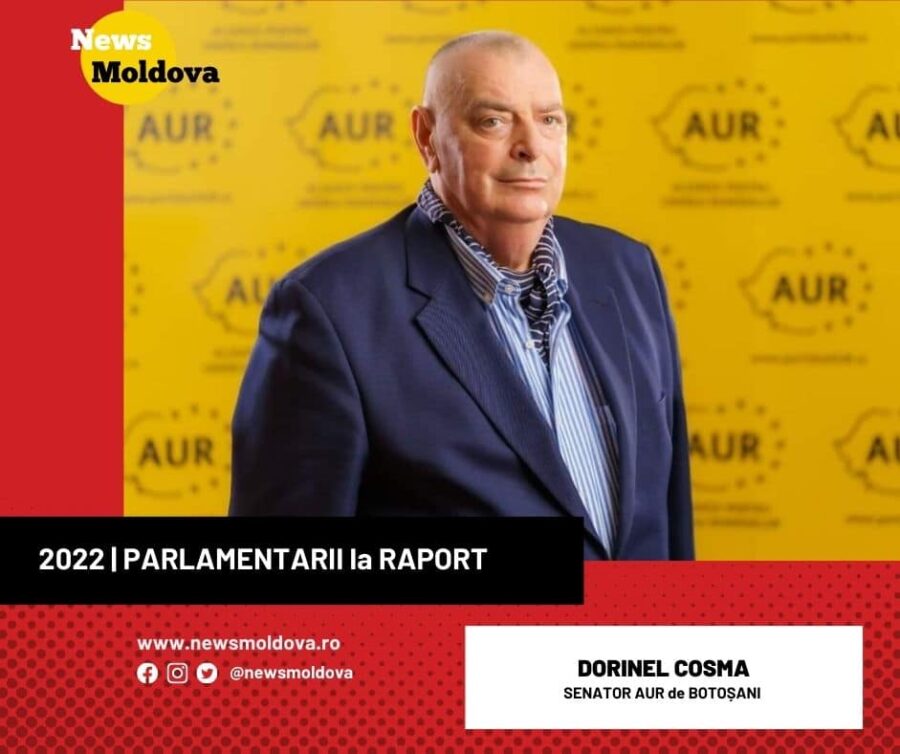 2022 | PARLAMENTARII la RAPORT: Dorinel Cosma senator AUR de BOTOȘANI - News Moldova