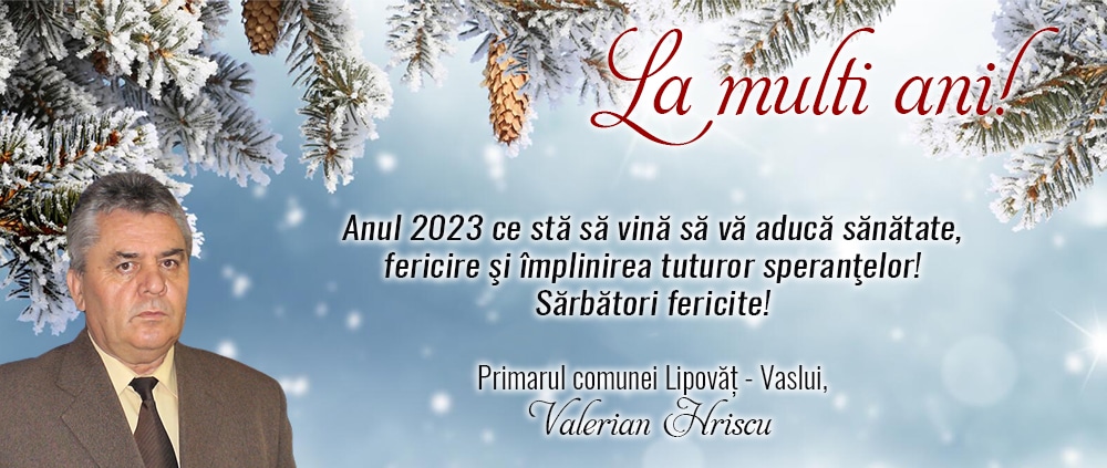 Mesajul Primarului comunei LIPOVĂȚ, județul VASLUI, Valerian HRISCU, transmis cu ocazia sărbătorilor de iarnă - News Moldova