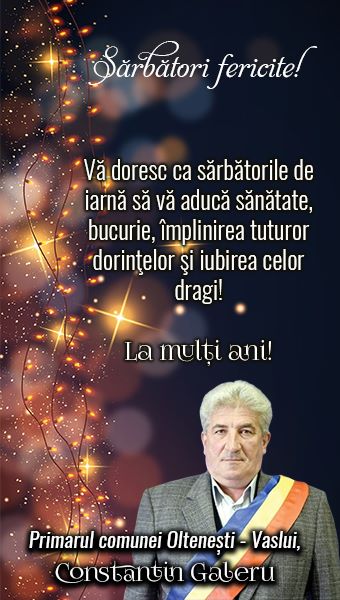 Mesajul Primarului comunei OLTENEȘTI, județul VASLUI, Constantin GALERU, transmis cu ocazia sărbătorilor de iarnă - News Moldova